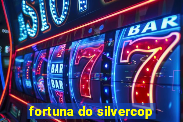 fortuna do silvercop